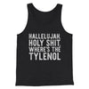 Hallelujah Holy Shit Where’s The Tylenol Men/Unisex Tank Top Charcoal Black TriBlend | Funny Shirt from Famous In Real Life