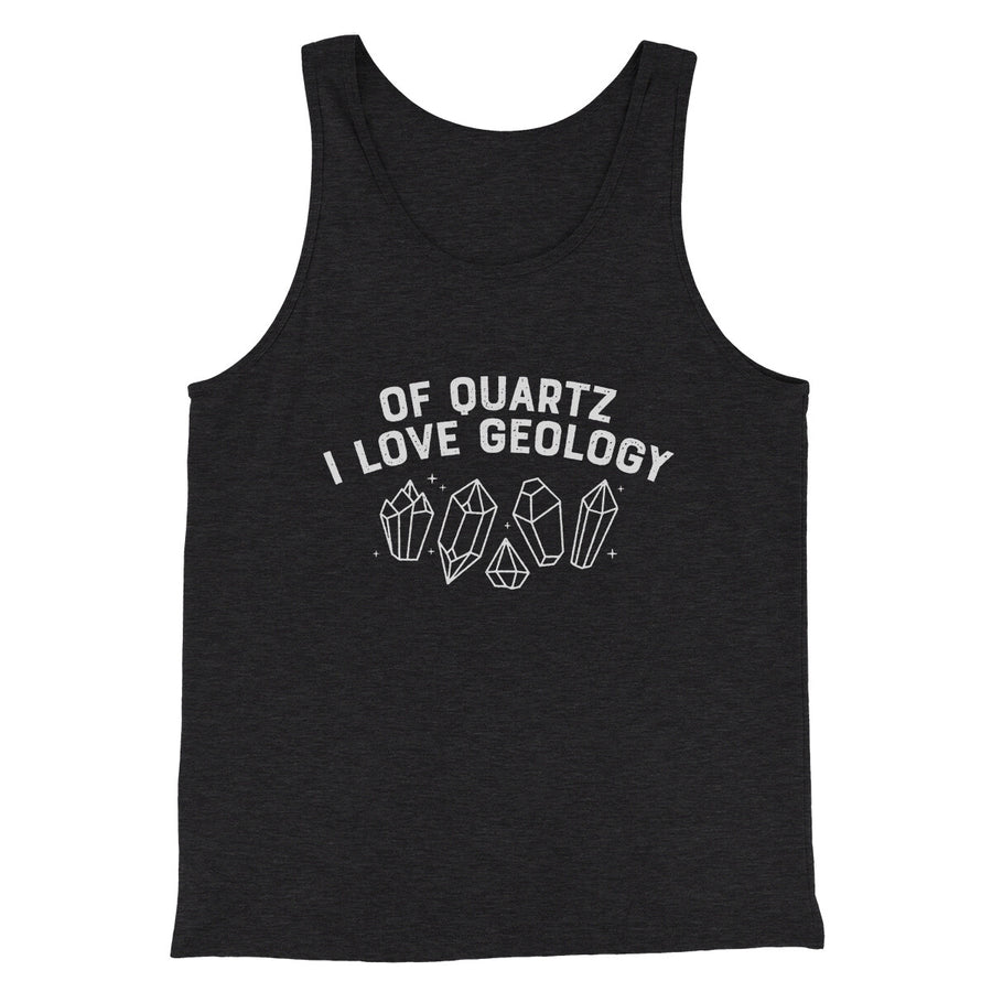 Of Quartz I Love Geology Men/Unisex Tank Top | Funny Shirt from Famous In Real Life