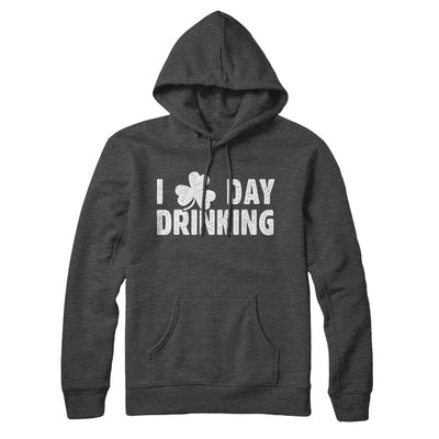 I Clover Day Drinking Hoodie Charcoal Heather | Funny Shirt from Famous In Real Life