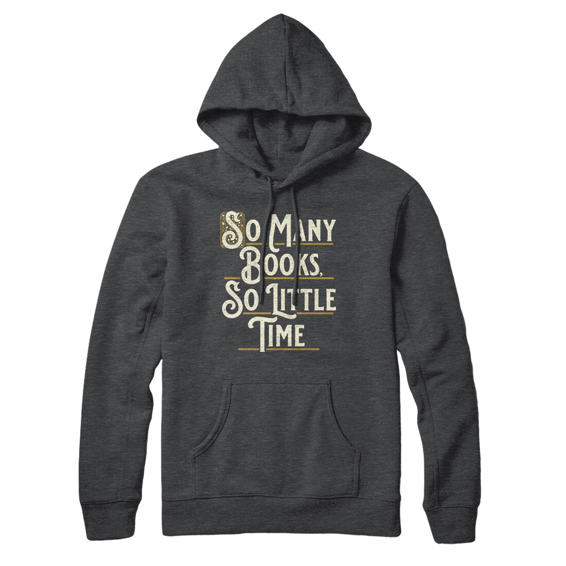 So Many Books, So Little Time Hoodie | Funny Shirt from Famous In Real Life
