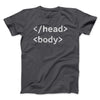 Html Head Body Funny Men/Unisex T-Shirt Charcoal | Funny Shirt from Famous In Real Life