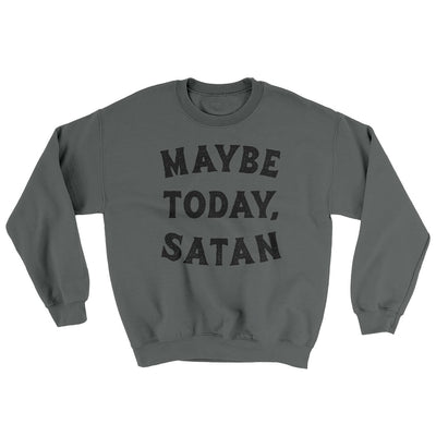 Maybe Today Satan Ugly Sweater Charcoal | Funny Shirt from Famous In Real Life