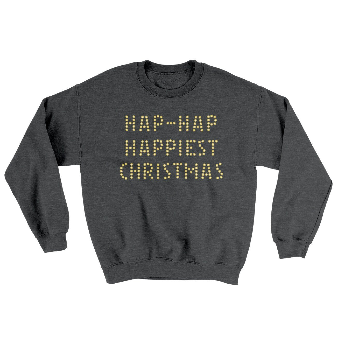 Hap-Hap Happiest Christmas Ugly Sweater | Funny Shirt from Famous In Real Life