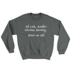 Another Glorious Morning Ugly Sweater Charcoal | Funny Shirt from Famous In Real Life