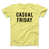 Casual Friday Funny Men/Unisex T-Shirt Cornsilk | Funny Shirt from Famous In Real Life