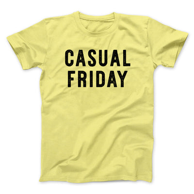 Casual Friday Funny Men/Unisex T-Shirt Cornsilk | Funny Shirt from Famous In Real Life