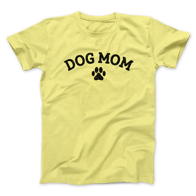 Dog Mom Men/Unisex T-Shirt Cornsilk | Funny Shirt from Famous In Real Life