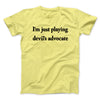 I’m Just Playing Devil’s Advocate Funny Men/Unisex T-Shirt Cornsilk | Funny Shirt from Famous In Real Life