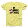 Do Grape Things Men/Unisex T-Shirt Cornsilk | Funny Shirt from Famous In Real Life