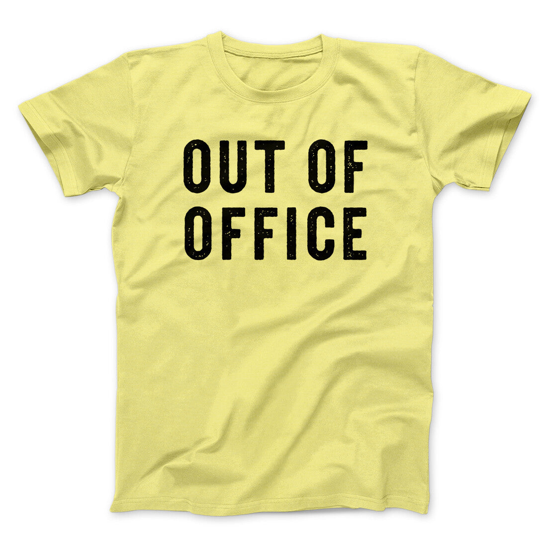 Out Of Office Funny Men/Unisex T-Shirt | Funny Shirt from Famous In Real Life