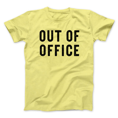 Out Of Office Men/Unisex T-Shirt Cornsilk | Funny Shirt from Famous In Real Life