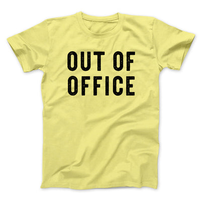 Out Of Office Funny Men/Unisex T-Shirt Cornsilk | Funny Shirt from Famous In Real Life