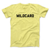 Wildcard Men/Unisex T-Shirt Cornsilk | Funny Shirt from Famous In Real Life