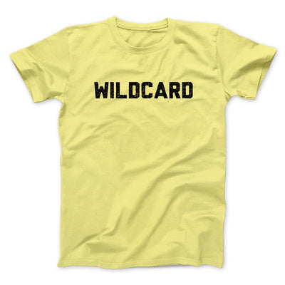 Wildcard Men/Unisex T-Shirt Cornsilk | Funny Shirt from Famous In Real Life