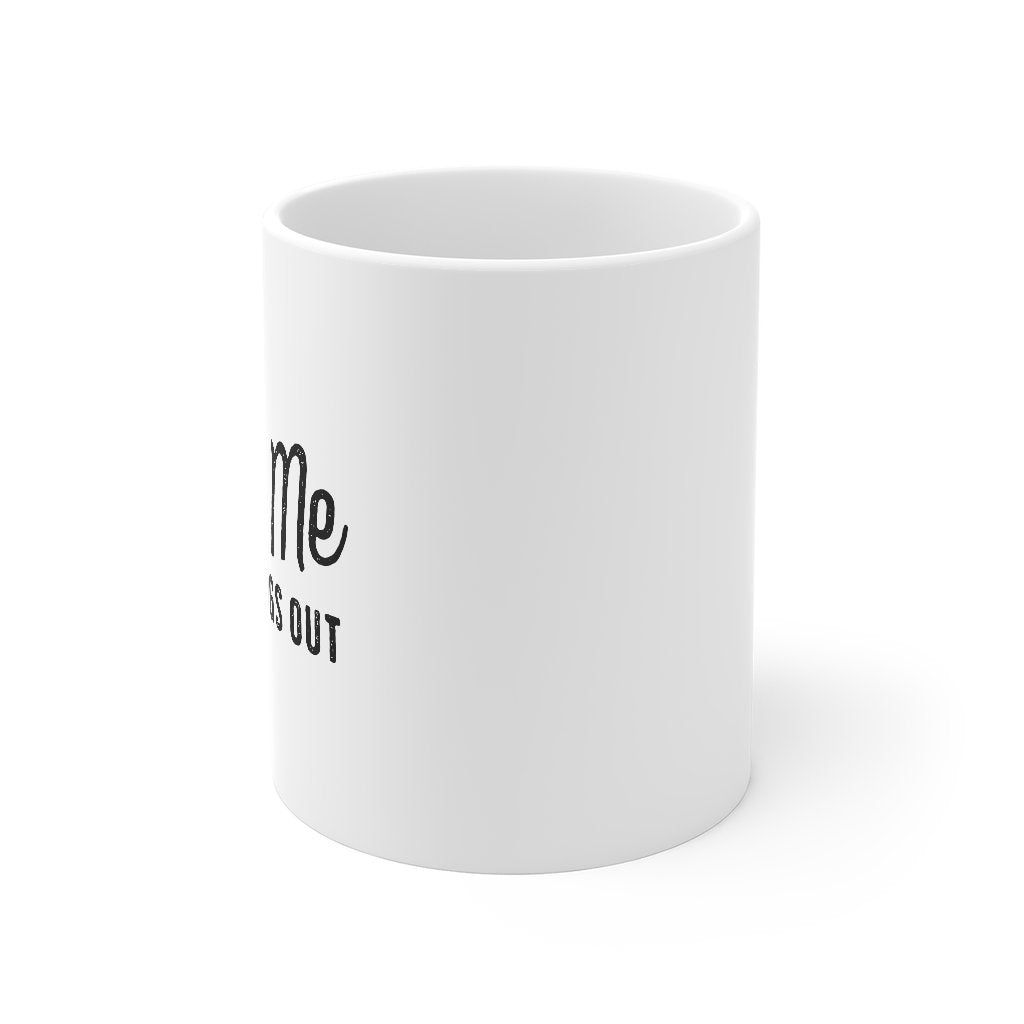 It Was Me I Let The Dogs Out Coffee Mug | Funny Shirt from Famous In Real Life