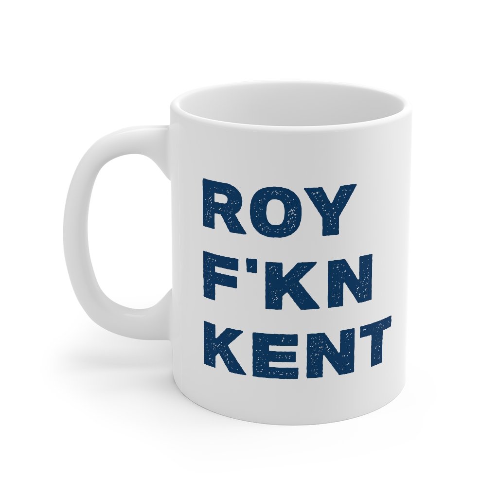 Roy F-kn Kent Coffee Mug | Funny Shirt from Famous In Real Life