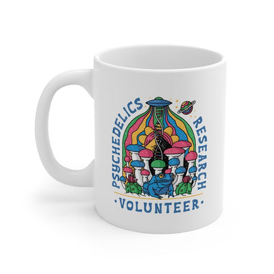 Psychedelics Research Volunteer Coffee Mug 11oz | Funny Shirt from Famous In Real Life
