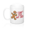I Can't Feel My Face Coffee Mug 11oz | Funny Shirt from Famous In Real Life