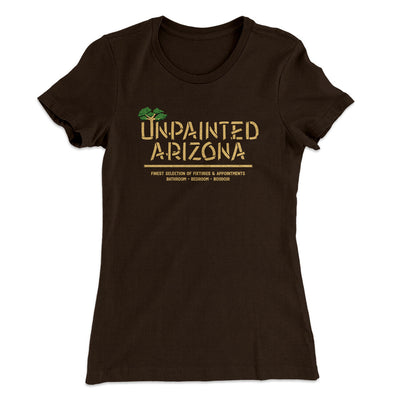Unpainted Arizona Women's T-Shirt Dark Chocolate | Funny Shirt from Famous In Real Life