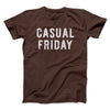 Casual Friday Funny Men/Unisex T-Shirt Dark Chocolate | Funny Shirt from Famous In Real Life