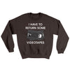 I Have To Return Some Videotapes Ugly Sweater Dark Chocolate | Funny Shirt from Famous In Real Life