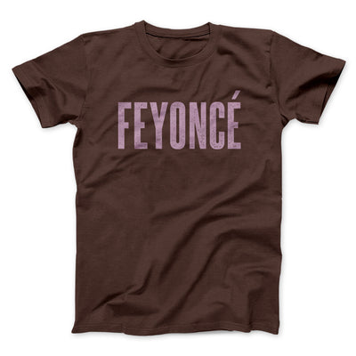 Feyoncé Men/Unisex T-Shirt Dark Chocolate | Funny Shirt from Famous In Real Life