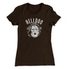 Hellooo! Women's T-Shirt Dark Chocolate | Funny Shirt from Famous In Real Life