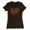 Dr. Jones Archaeology Women's T-Shirt Dark Chocolate | Funny Shirt from Famous In Real Life