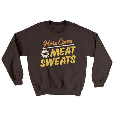 Here Come The Meat Sweats Ugly Sweater Dark Chocolate | Funny Shirt from Famous In Real Life