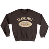 Thank Full Ugly Sweater Dark Chocolate | Funny Shirt from Famous In Real Life