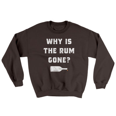 Why Is The Rum Gone Ugly Sweater Dark Chocolate | Funny Shirt from Famous In Real Life
