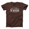 Ladies And Gentlemen The Weekend Funny Men/Unisex T-Shirt Dark Chocolate | Funny Shirt from Famous In Real Life