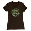 How Many Plants Is Too Many Plants Women's T-Shirt Dark Chocolate | Funny Shirt from Famous In Real Life