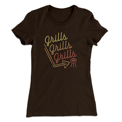 Grills Grills Grills Women's T-Shirt Dark Chocolate | Funny Shirt from Famous In Real Life