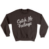 Catch No Feelings Ugly Sweater Dark Chocolate | Funny Shirt from Famous In Real Life