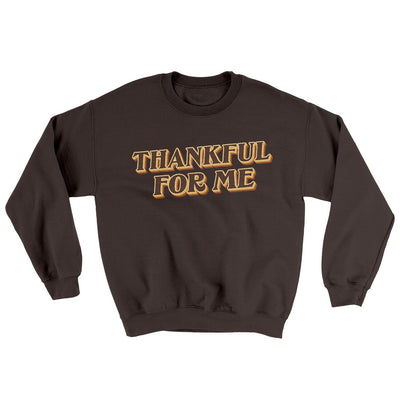 Thankful For Me Ugly Sweater Dark Chocolate | Funny Shirt from Famous In Real Life