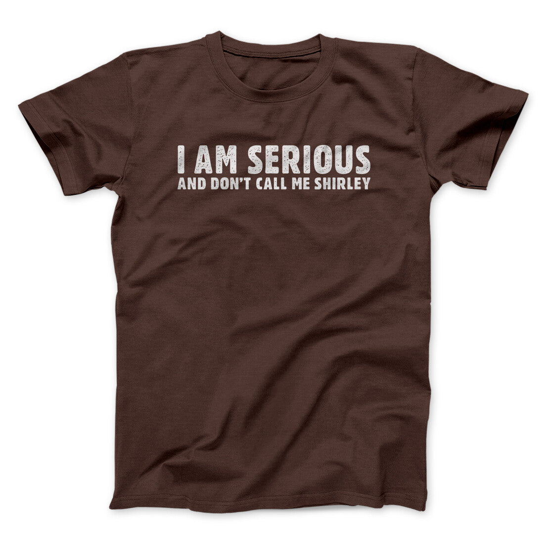 I Am Serious, And Don’t Call Me Shirley Funny Movie Men/Unisex T-Shirt | Funny Shirt from Famous In Real Life