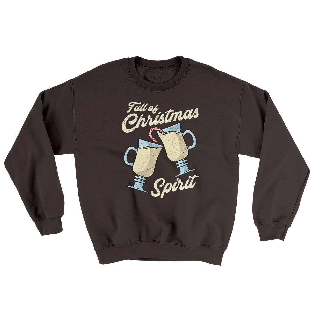 Full Of Christmas Spirit Ugly Sweater | Funny Shirt from Famous In Real Life