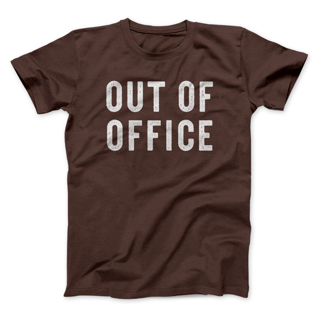 Out Of Office Funny Men/Unisex T-Shirt | Funny Shirt from Famous In Real Life