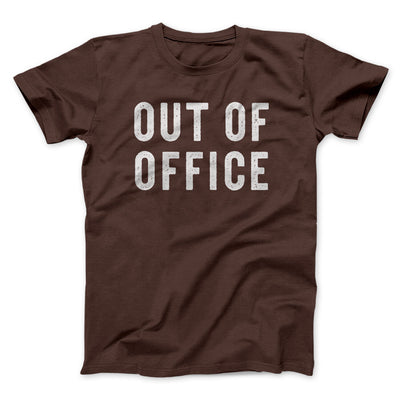 Out Of Office Funny Men/Unisex T-Shirt Dark Chocolate | Funny Shirt from Famous In Real Life