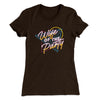 Wife Of The Party Women's T-Shirt Dark Chocolate | Funny Shirt from Famous In Real Life