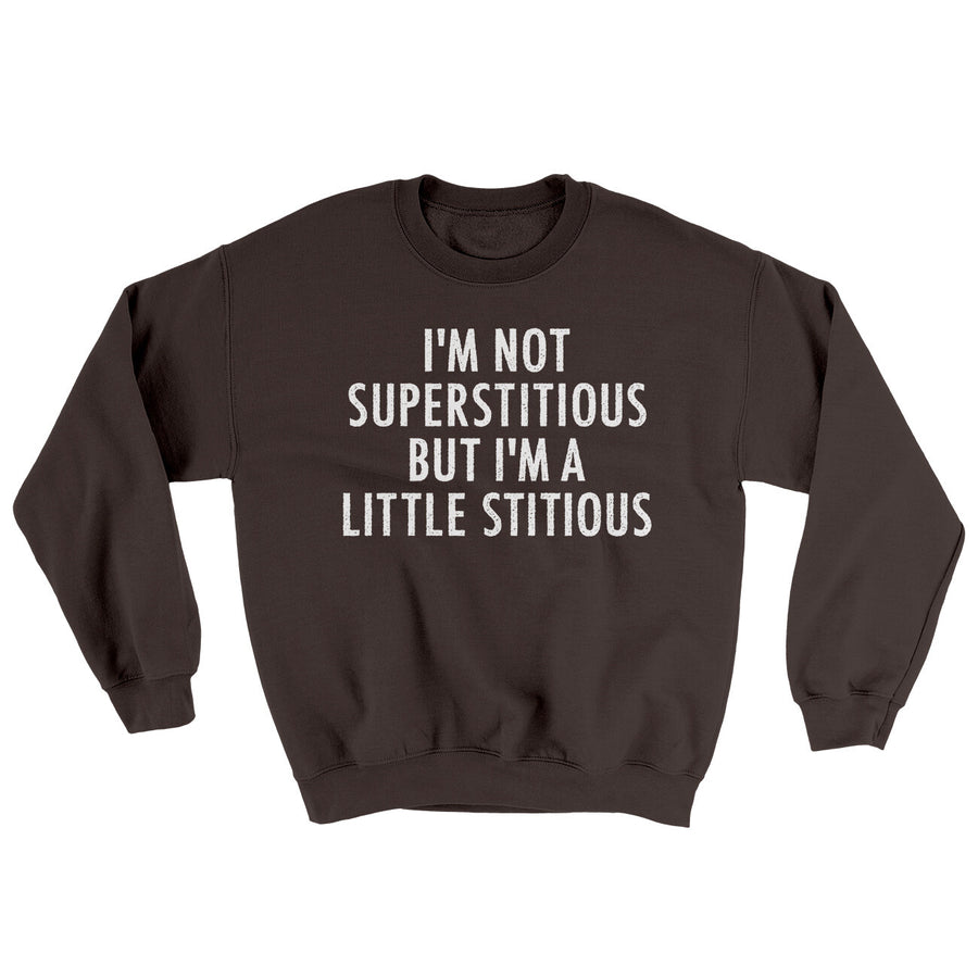 I’m Not Superstitious But I’m A Little Stitious Ugly Sweater | Funny Shirt from Famous In Real Life