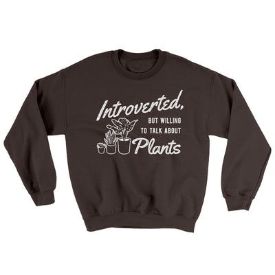 Introverted But Willing To Talk About Plants Ugly Sweater Dark Chocolate | Funny Shirt from Famous In Real Life