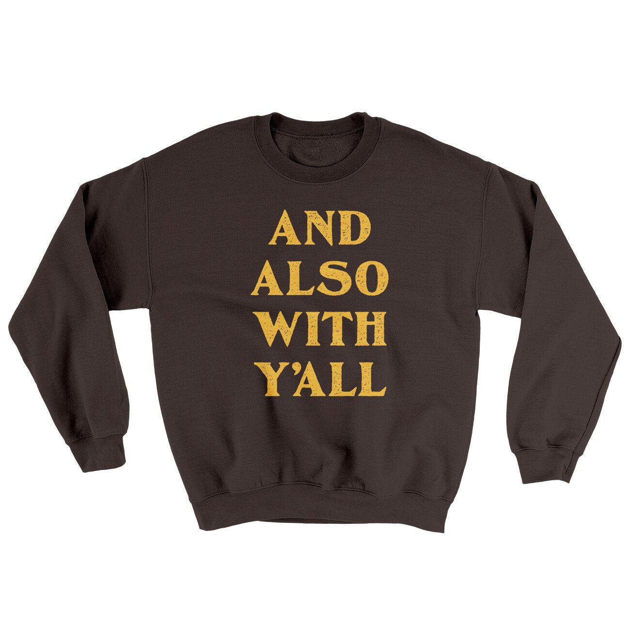 And Also With Yall Ugly Sweater | Funny Shirt from Famous In Real Life
