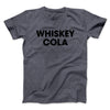 Whiskey Cola Men/Unisex T-Shirt Dark Heather | Funny Shirt from Famous In Real Life