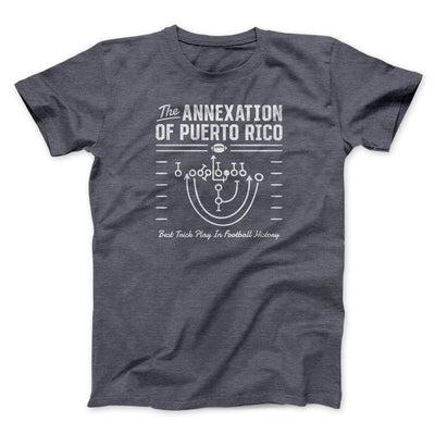 The Annexation Of Puerto Rico Funny Movie Men/Unisex T-Shirt Dark Heather | Funny Shirt from Famous In Real Life