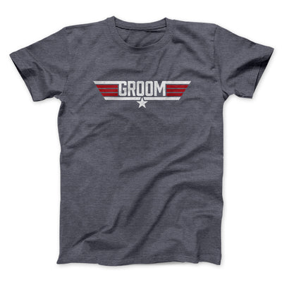 Groom Funny Movie Men/Unisex T-Shirt Dark Heather | Funny Shirt from Famous In Real Life