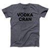 Vodka Cran Men/Unisex T-Shirt Dark Heather | Funny Shirt from Famous In Real Life