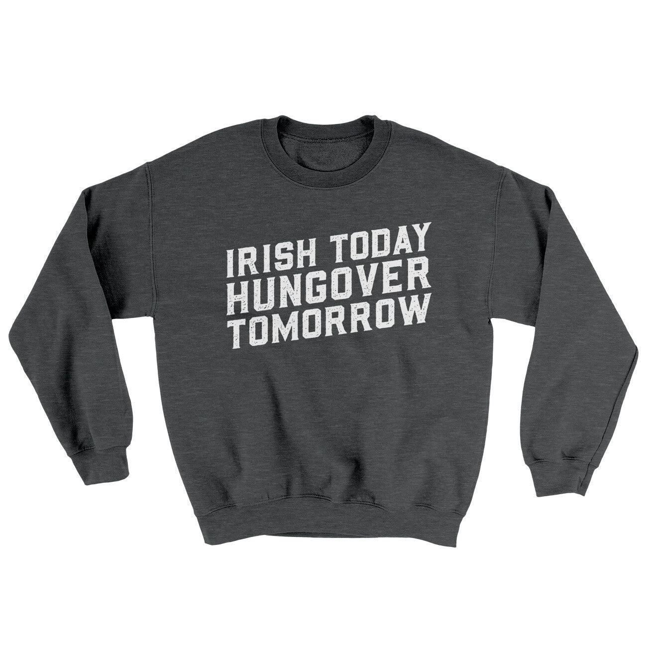 Irish Today, Hungover Tomorrow Ugly Sweater | Funny Shirt from Famous In Real Life