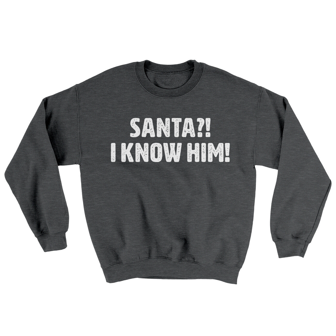 Santa I!? Know Him!! Ugly Sweater | Funny Shirt from Famous In Real Life